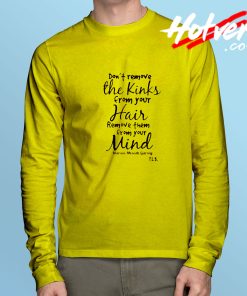 Don't Remove The Kinks Long Sleeve T shirt