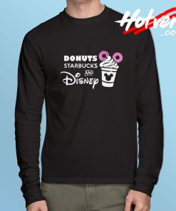 Donuts Starbucks Coffee And Disney Long Sleeve T shirt