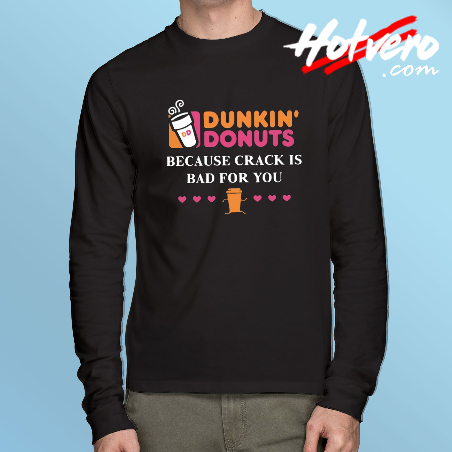Drunkin Donuts Because Crack Is Bad Long Sleeve T shirt