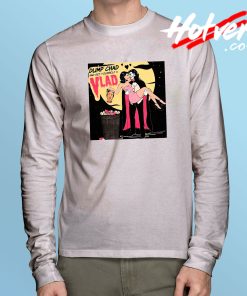 Dump Chad and Get a Vlad Long Sleeve T Shirt