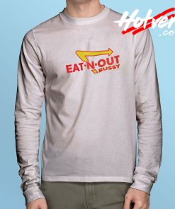 Eat N Out Bussy Long Sleeve T Shirt
