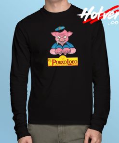 El Porko Loco Long Sleeve T Shirt