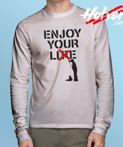 Enjoy Your Lie Long Sleeve T Shirt