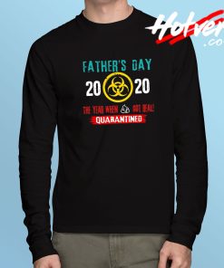 Father’s Day 2020 Quarantined Long Sleeve T Shirt