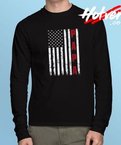 Fathers Day American Flag Long Sleeve T Shirt