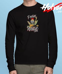 Feeling Willie Good long Sleeve T Shirt