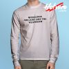Feelings Are Just Like The Weather Long Sleeve T Shirt