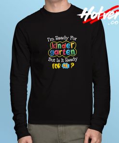 First Day Of Kindergarten Long Sleeve T Shirt