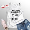 The Best Are You Childish Tank Top