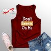 The Best Don’t Sneeze On Me Tank Top