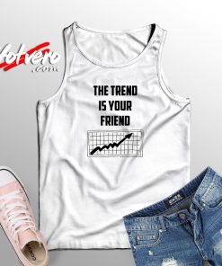 The Trend is Your Friend Unisex Tank Top