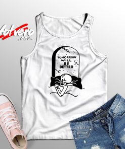 Tomorrow Will Be Better Grave Artwork Tank Top