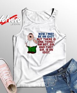 Vintage Family Guy Idiot Not a Sir Tank Top
