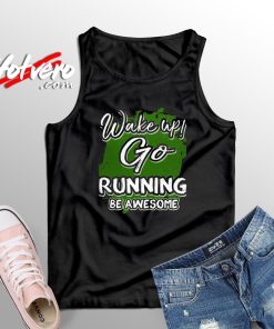 Wake Up Go Running Be Awesome Custom Unisex Tank Top
