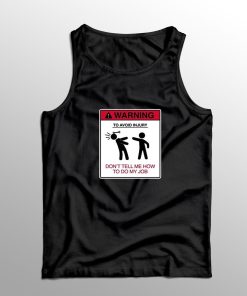 Warning to Avoid Injury Funny Humor Tank Top