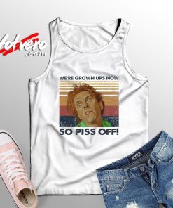 We're Grown Ups Now So Piss Off Unisex Tank Top