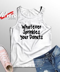 Whatever Sprinkles Your Donuts Unisex Adult Tank Top