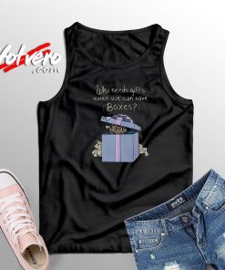 Who Needs Gifts When We Have Boxes Tank Top