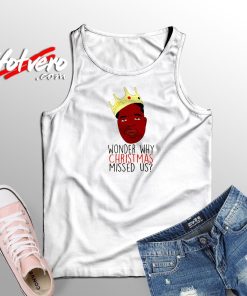 Wonder Why Christmas Missed Us Tank Top