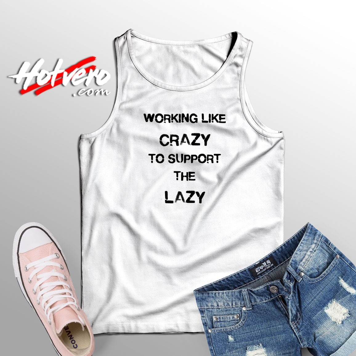 Working Like Crazy To Support The Lazy Tank Top