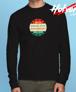 100th Women Vote Anniversary Long Sleeve T shirt