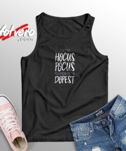 Ain’t No Hocus Pocus Aesthetic Sleeveless Shirt