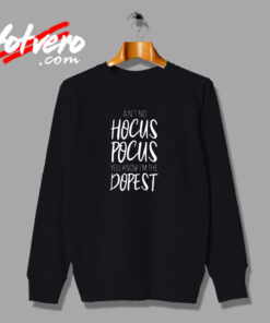Ain’t No Hocus Pocus Urban Sweatshirt