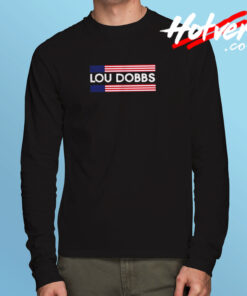 American Flag Lou Dobbs Long Sleeve T shirt