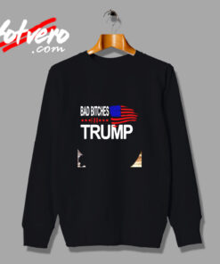 Bad Bitches For Trump Urban Sweatshirt