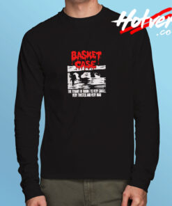 Basket Case Movie Long Sleeve T shirt