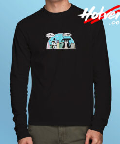 Be Rational Get Real Long Sleeve T shirt