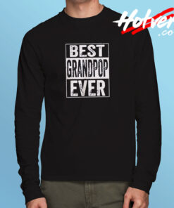 Best Grandpop Ever Long Sleeve T shirt