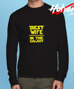Best Wife In The Galaxy Star Wars Long Sleeve T shirt