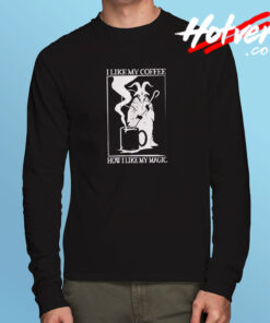 Black Coffee Black Magic Long Sleeve T shirt
