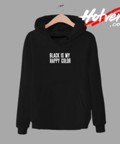Black Is My Happy Color Urban Hoodie