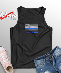 Blue Lives Matter Shirt I Don't Kneel American Flag Thin Blue Line Aesthetic Sleeveless Shirt