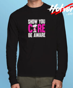 Breast Cancer Awareness Show You Care Be Aware Snoopy Long Sleeve T shirt