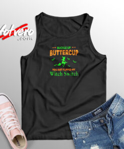 Buckle Up Buttercup You Just Flipped My Witch Switch Aesthetic Sleeveless Shirt