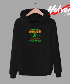 Buckle Up Buttercup You Just Flipped My Witch Switch Urban Hoodie