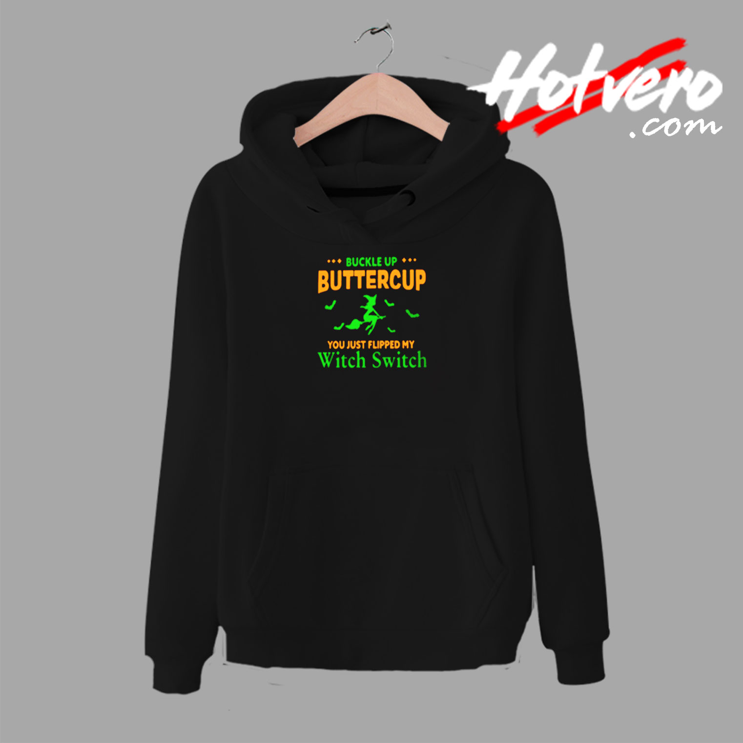 Buckle Up Buttercup You Just Flipped My Witch Switch Urban Hoodie