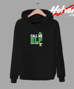 Call Me Elf One More Time Urban Hoodie