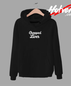 Chopped Liver Urban Hoodie