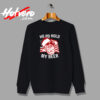 Christmas Santa Ho Ho Hold My Beer Urban Sweatshirt