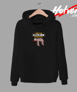 Come To The Sloth Side Urban Hoodie