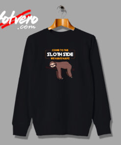 Come To The Sloth Side Urban Sweatshirt
