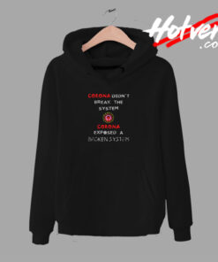 Corona Didnt Break The System Urban Hoodie