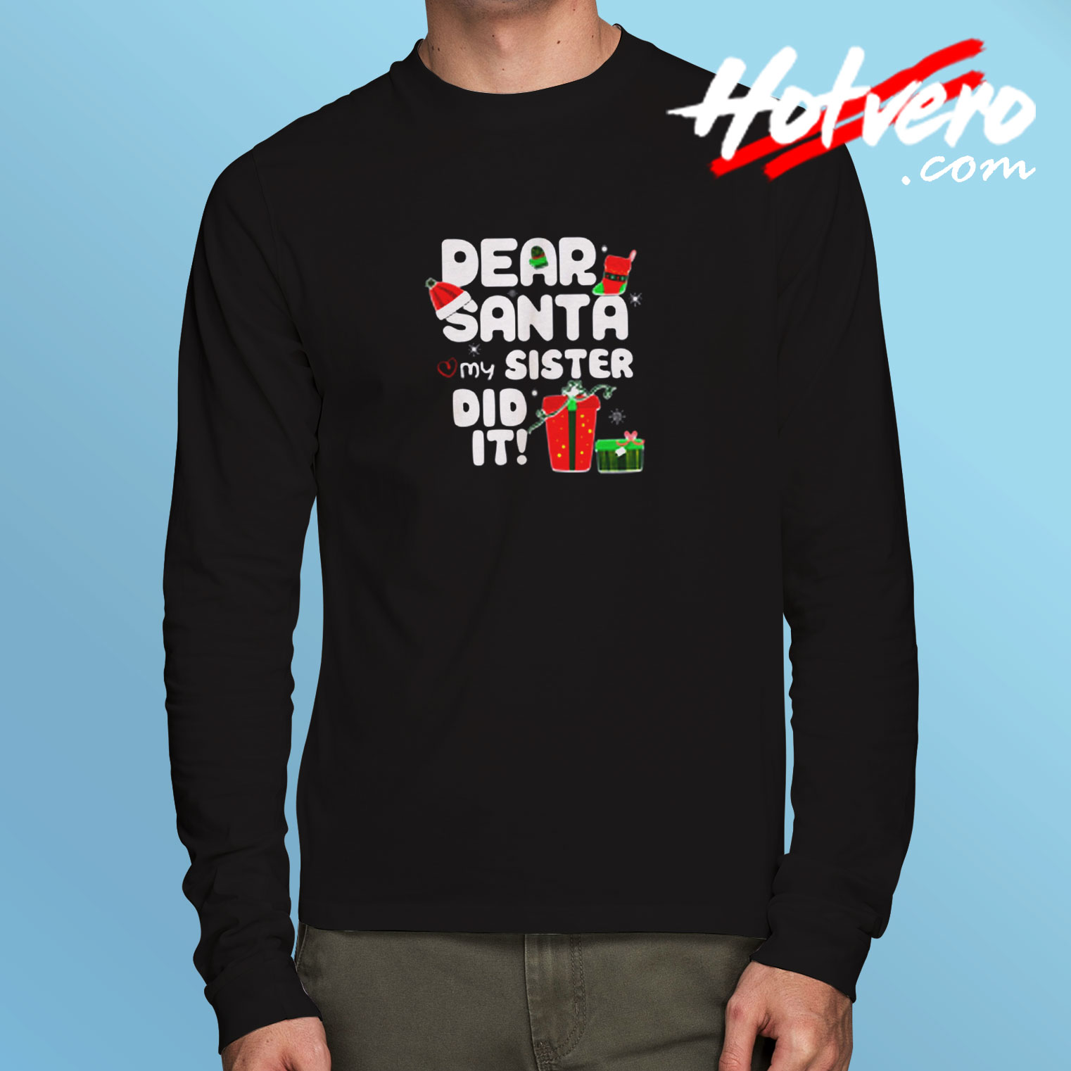 Dear Santa My Sister Did It Christmas Long Sleeve T shirt
