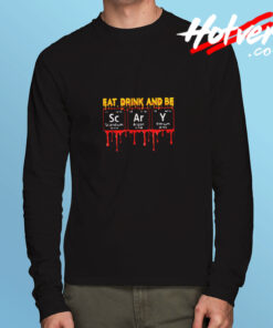 Eat Drink And Be Scary Scandium Long Sleeve T shirt