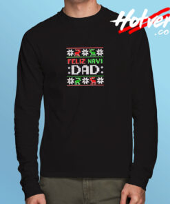 Feliz Navi Dad Long Sleeve T shirt