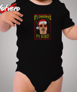 Funny Its Christmas My Dudes Cozy Baby Onesies